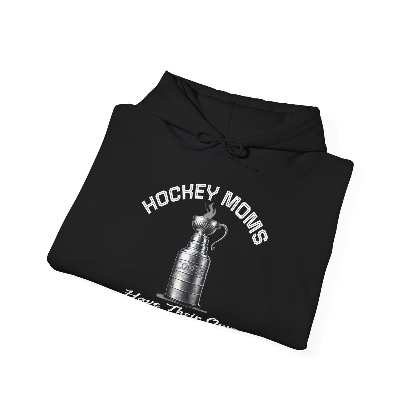 "Hockey Moms - Stanley Cup" Hoodie