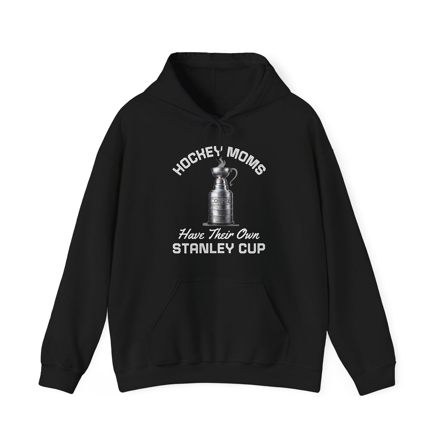 "Hockey Moms - Stanley Cup" Hoodie